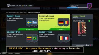FIFA22 SBC : Marquee Matchups - Germany v Romania ☆NO LOYALTY☆