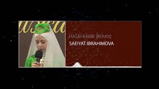 Safiyat Ibrahimova - Hasbi Rabbi [Remix]