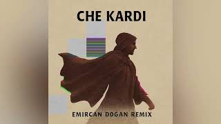 Che Kardi -Emircan Doğan Remix