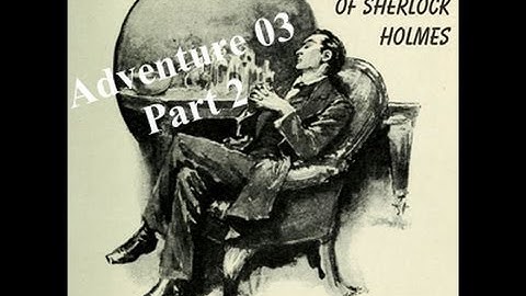 The Adventures of Sherlock Holmes - 03 A Case of Identity, Part 2