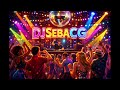 DJ Seba DJSebaCG Dance Mix 