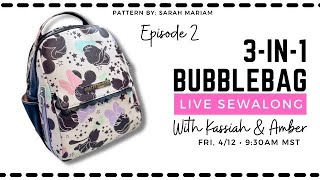 No Longer Live Let S Sew A 3-In-1 Bubblebag With Kassiah Amber Part 2