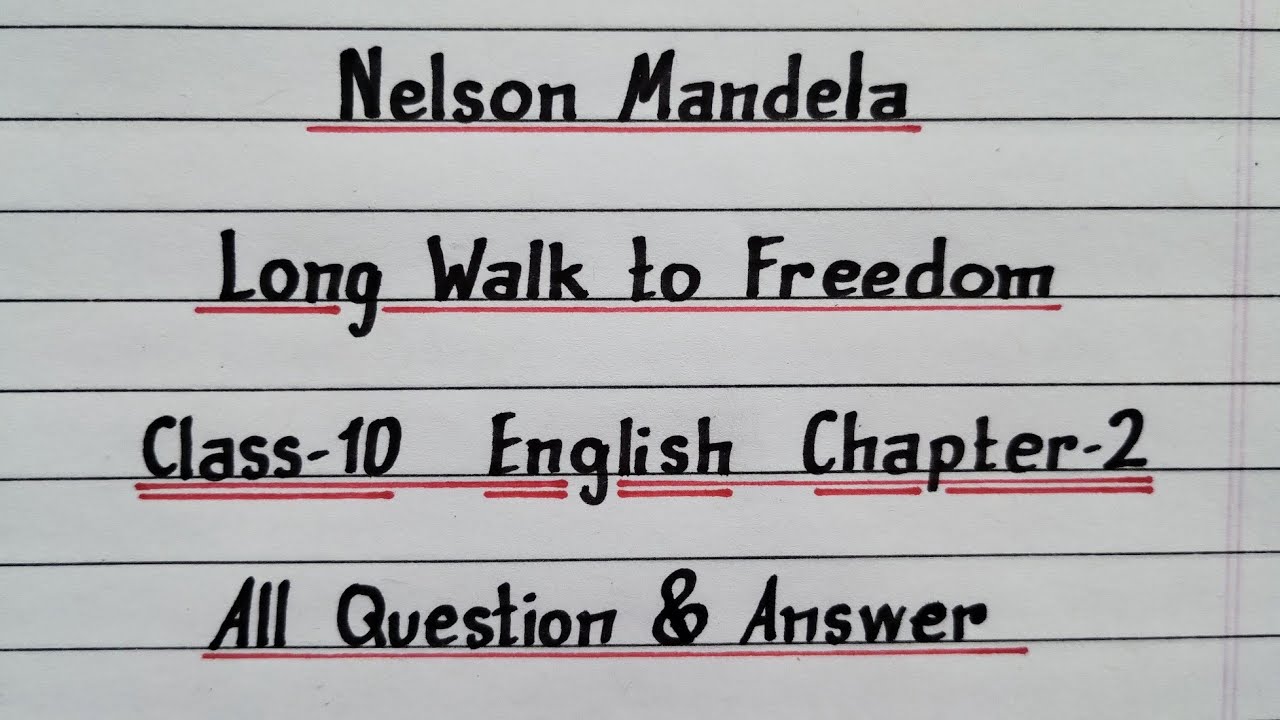 Nelson Mandela Long Walk To Freedom Class 10 English Chapter 2 