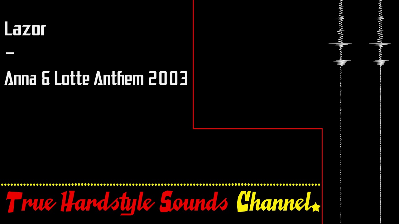 Lazor - Anna & Lotte Anthem 2003