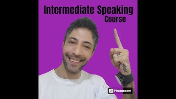 Intermediate Speaking Course  Lesson 6  Part 1