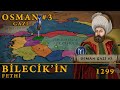Bilecik Fethi (1299) | Osman Gazi #3