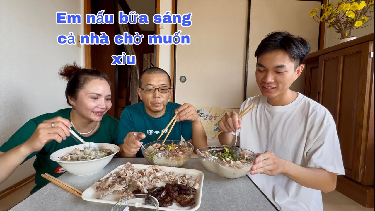 Em nấu cháo lòng đãi cả nhà mà chồng Nhật không ăn.nào giờ em có nấu được ngon như hôm nay đâu