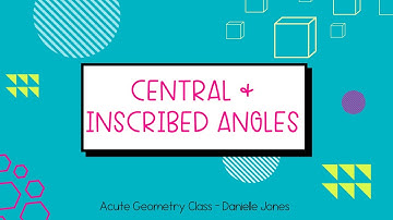 Central and Inscribed Angles | High School Geometry Lesson