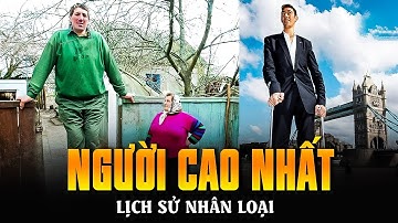 TOP 10 NGƯỜI CAO NHẤT LỊCH SỬ NHÂN LOẠI | THÁNH TROLL YAO MING CHỈ XẾP CHÓT BẢNG