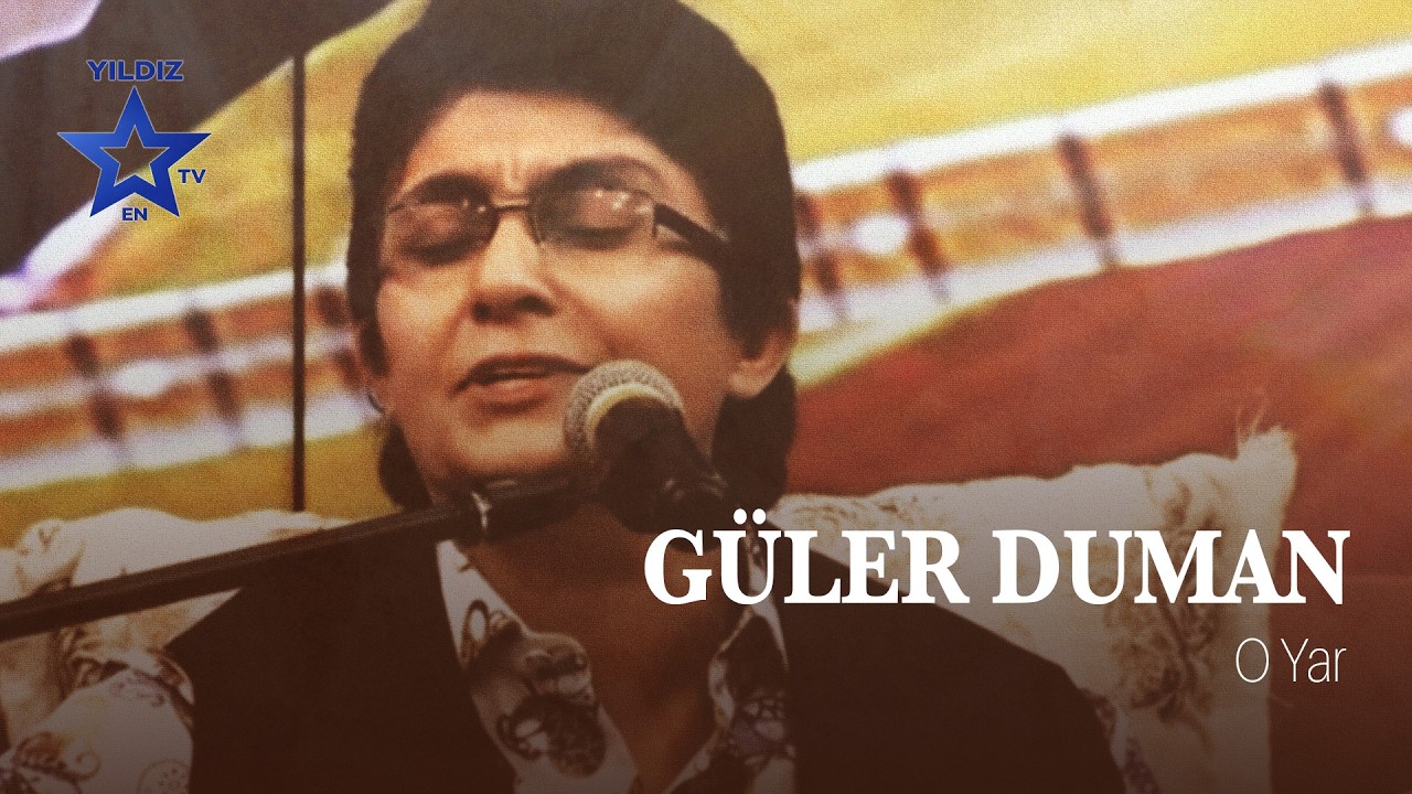 Güler Duman - O Yar