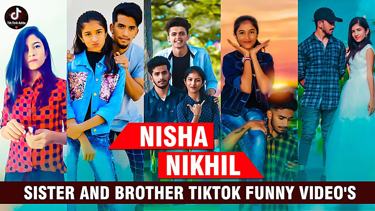 Nisha and Nikhil  Sister and Brother Tiktok Funny Videos
