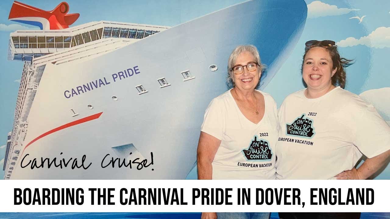 Boarding a Cruise Ship: Embarkation Day on the Carnival Pride in Dover, England