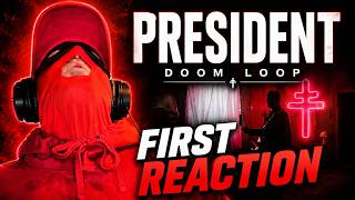 PRESIDENT just dropped DOOM LOOP…Get ready to ROCK 🔥| FIRST REACTION