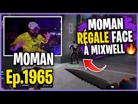 MIXWELL NE S’ATTENDAIT PAS À MOMAN 🤯 - BEST OF VALORANT FR Ep 1965
