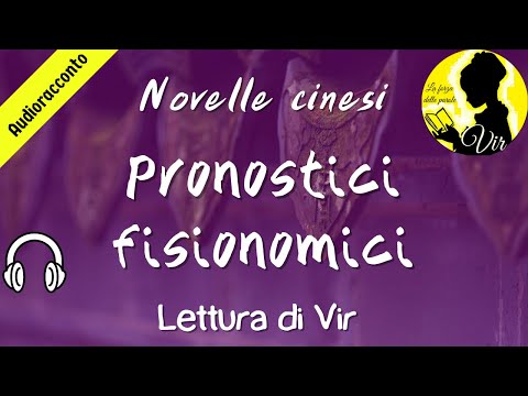 Novelle cinesi: Pronostici fisionomici - Audiolibro ita [Lettura di Vir]