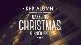 [OFFICIAL VIDEO] KHB Alumni "Dazzling" Christmas Dinner 2016 screenshot 5