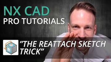 Siemens NX Pro Tutorial - how to easily reattach your sketch and what is required therefore