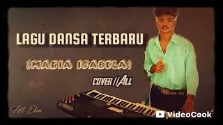 Lagu Terbaru 🌴(Tebe MARIA ISABELA)COV/𝑨𝑳𝑳