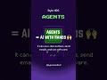 Lesson 26: What are Agents?