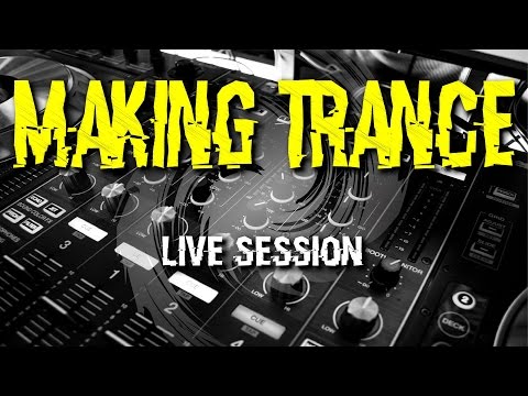 MAKING TRANCE – LIVE – FL Studio Trance Session MAKING TRANCE – LIVE – FL Studio Trance Session