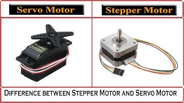 Servo Motor vs Stepper Motor ¦ Difference between Stepper Motor and Servo Motor¦