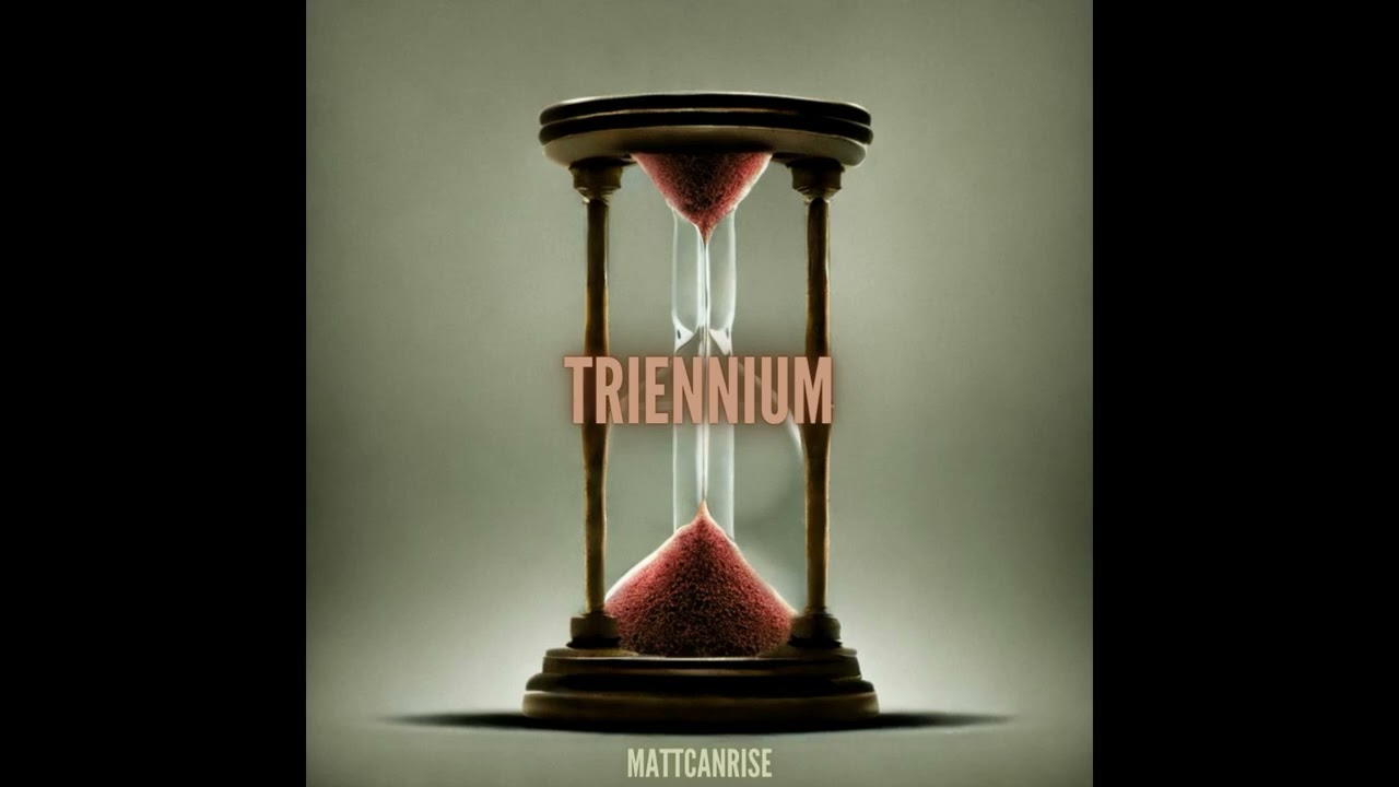 MattCanRise - Triennium