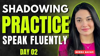 Day 02: Speak English Fluently With Me! | Pronunciation & Fluency | Muniba Mazari Motivation