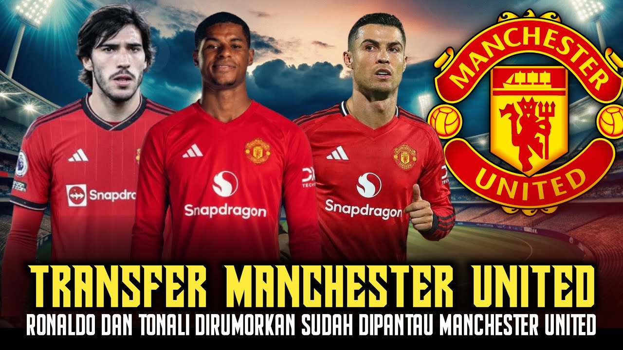 RASHFORD OGah Balik ke MU 😱 RONALDO RUMOR PULANG ke Old Trafford! TONALI Jadi Target Setan Merah!