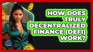 How Does Truly Decentralized Finance (DeFi) Work? - Crypto Trading Strategists