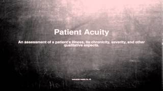 Medical vocabulary: What does Patient Acuity mean