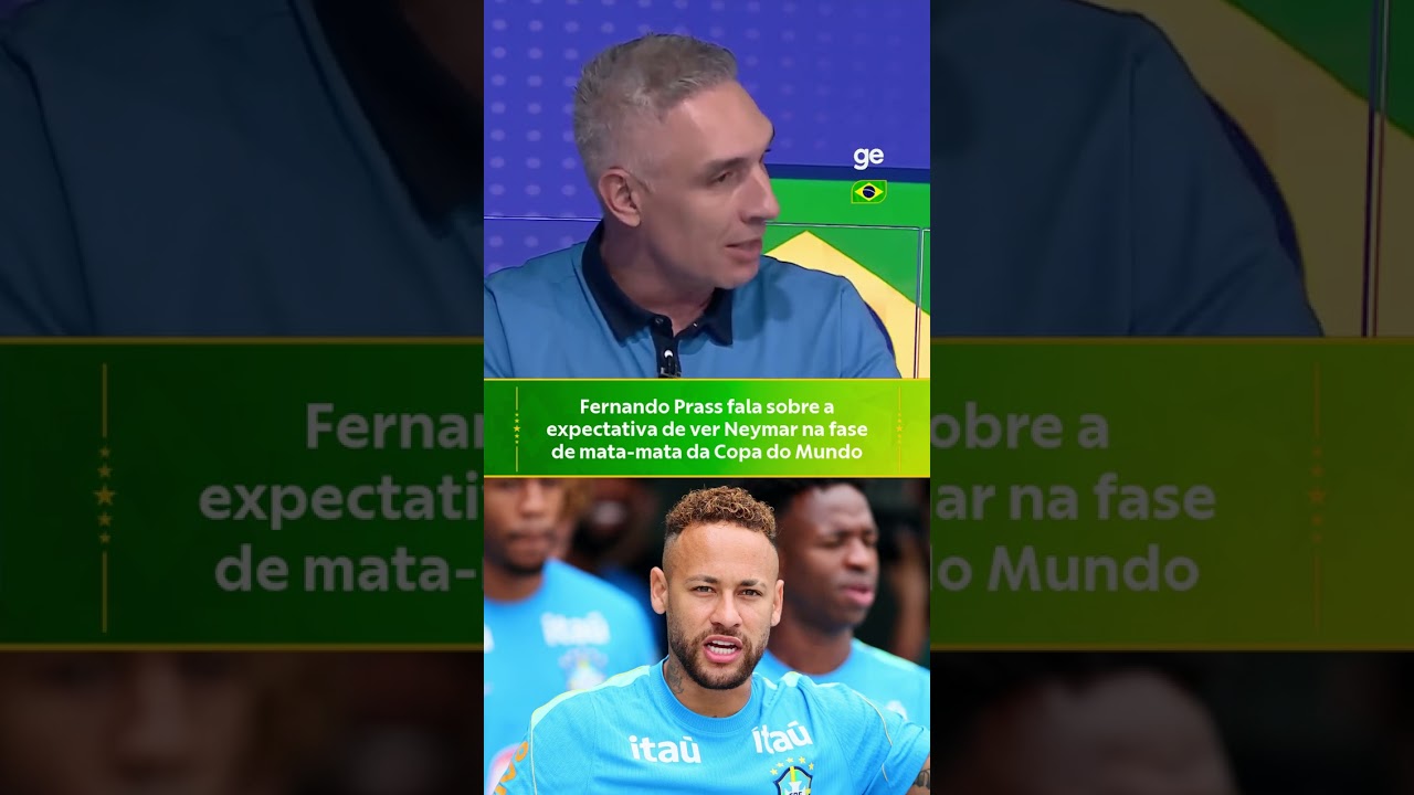 FERNANDO PRASS COMENTA O PAPEL DE NEYMAR NO MATA-MATA | #shorts | Copa do Mundo 2026 | sportv