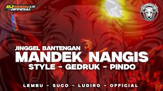 JINGGEL BANTENGAN LEMBU SUCO LUDIRO (MANDEK NANGIS) - RMX BY DJ RENDY LK - STYLE GEDRUK PINDO