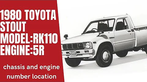 1980 toyota stout, RK110 model,5R engine, chassis and engine number location