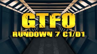 GTFO Rundown 7 C1 + D1