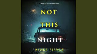 Chapter 142 - Not This Night (A Rachel Blackwood Suspense Thriller—Book Six)