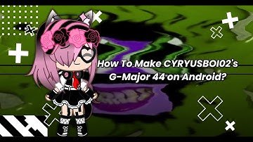 How To Make CYRYUSBOI02