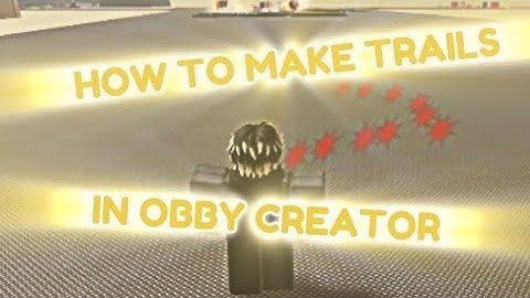 How to make trails in obby creator #roblox #obbycreator