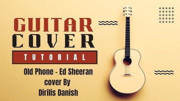 Thumbnail of Easy Guitar Tutorial + Cover | Old Phone | Ed Sheeran