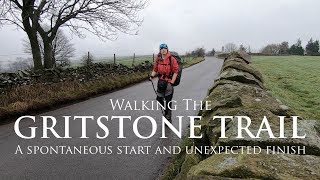 Walking The Gritstone Trail | A Spontaneous Start and Unexpected Finish
