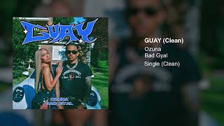 Ozuna x Bad Gyal - Guay (Clean Version)