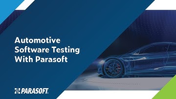 Automotive Software Testing with Parasoft