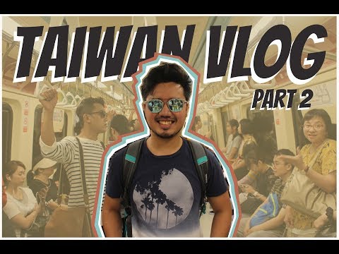 taiwan-travel-vlog-part-2:-exploring-taipei-taiwan