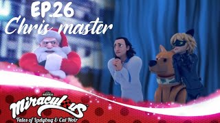 Ep.26 Chris master | มิราคูลัส เลดี้บัค ซีซั่น 3 | Miraculous Ladybug season 3 พากย์ไทย