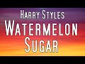 Watermelon sugar harry styles lyrics