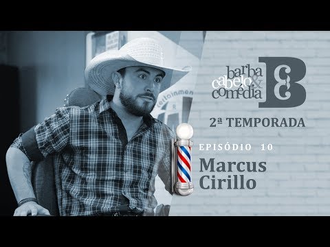 Dihh Lopes - Barba, Cabelo & Comédia - Marcus Cirillo - EP 10 - Temp 02