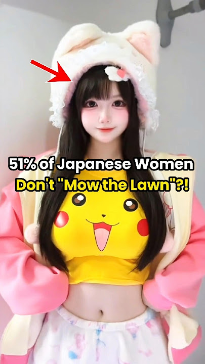 Why Most Japanese Women Don’t “Mow the Lawn”? #Japan