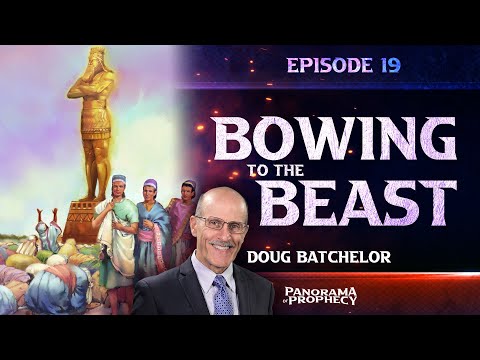 Panorama of Prophecy: "Bowing to the Beast" | Doug Batchelor