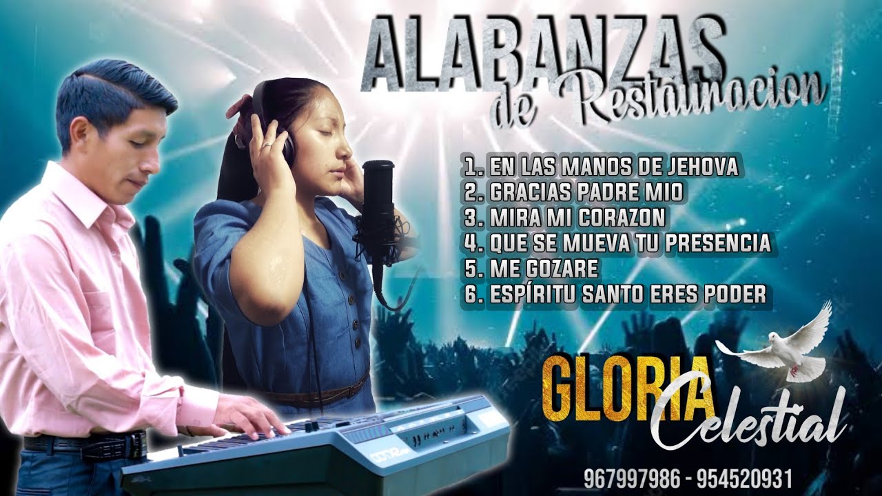 ALABANZAS DE RESTAURACIÓN PARA TU VIDA - MINISTERIO GLORIA CELESTIAL
