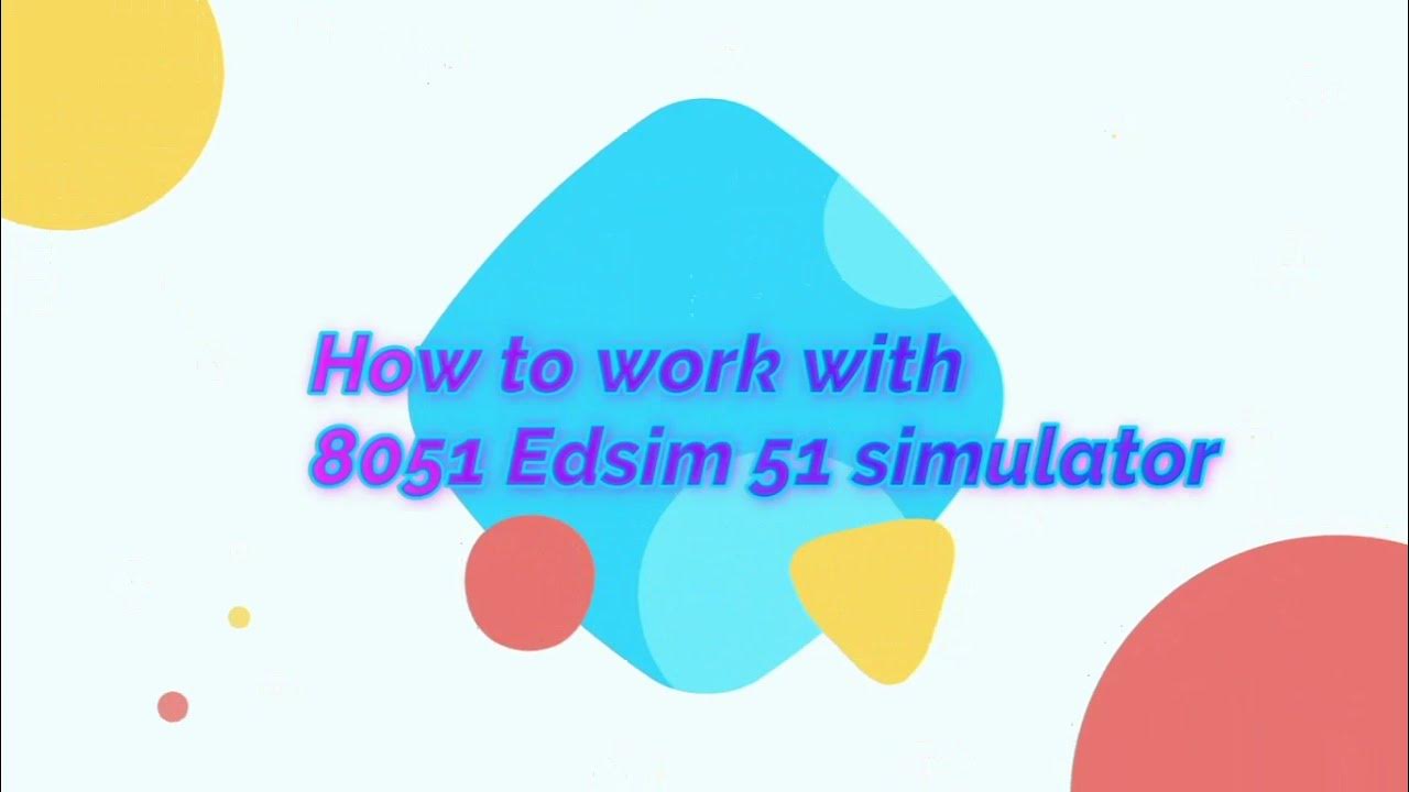 How to work with 8051 Edsim51 Simulator - YouTube