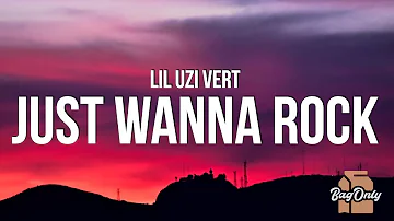 Lil Uzi Vert - Just Wanna Rock (Lyrics)